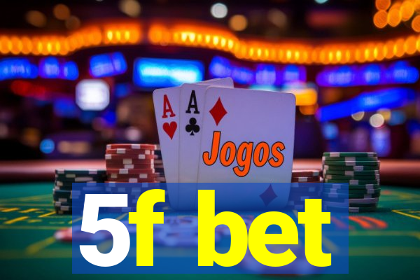 5f bet